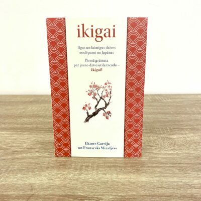 Ikigai. Ilgas un laimīgas dzīves noslēpumi no Japānas