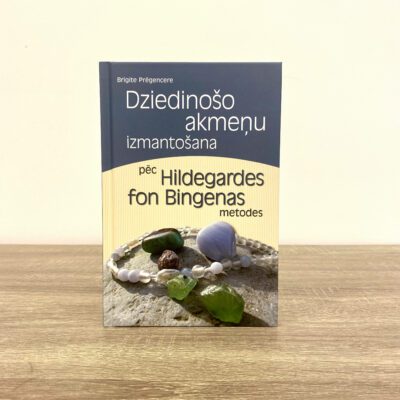 Dziedinošo akmeņu izmantošana pēc Hildegardes fon Bingenas metodes