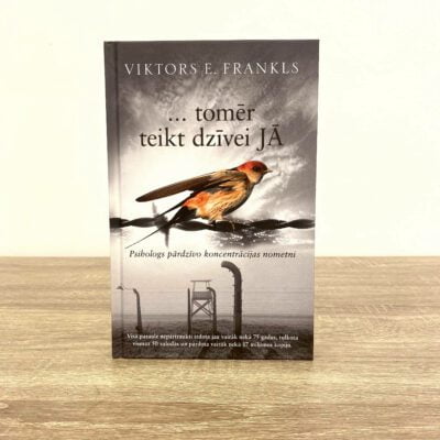 … tomēr teikt dzīvei jā. Psihologs pārdzīvo koncentrācijas nometni