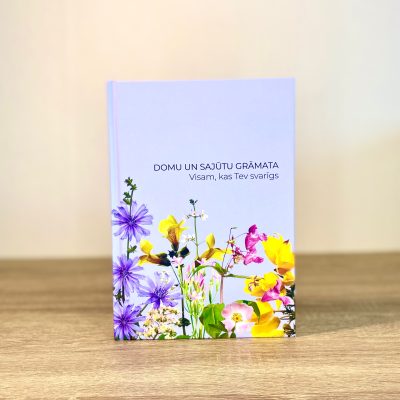 Domu un sajūtu grāmata. Visam, kas Tev svarīgs