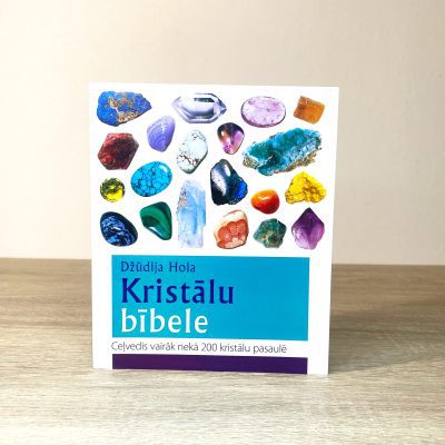 Kristālu bībele. Ceļvedis vairāk nekā 200 kristālu pasaulē